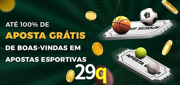 29q Ate 100% de Aposta Gratis